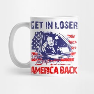 Trump Get In Loser We're Taking America Back Mug